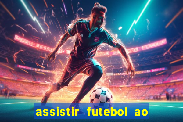 assistir futebol ao vivo sem virus